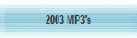 2003 MP3's